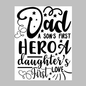 62_dad. a son’s first hero- a daughters first love1.jpg